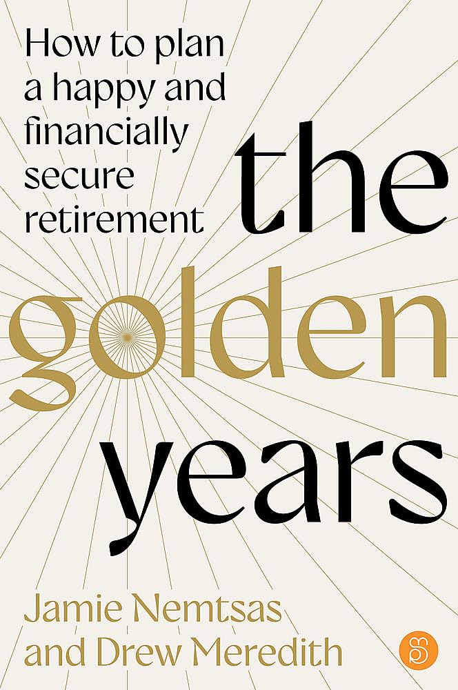 The Golden Years: How to plan a happy and financially secure retirement