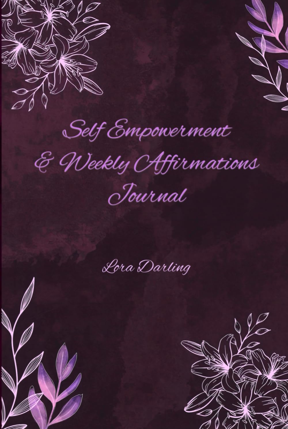 Self Empowerment & Weekly Affirmations Journal