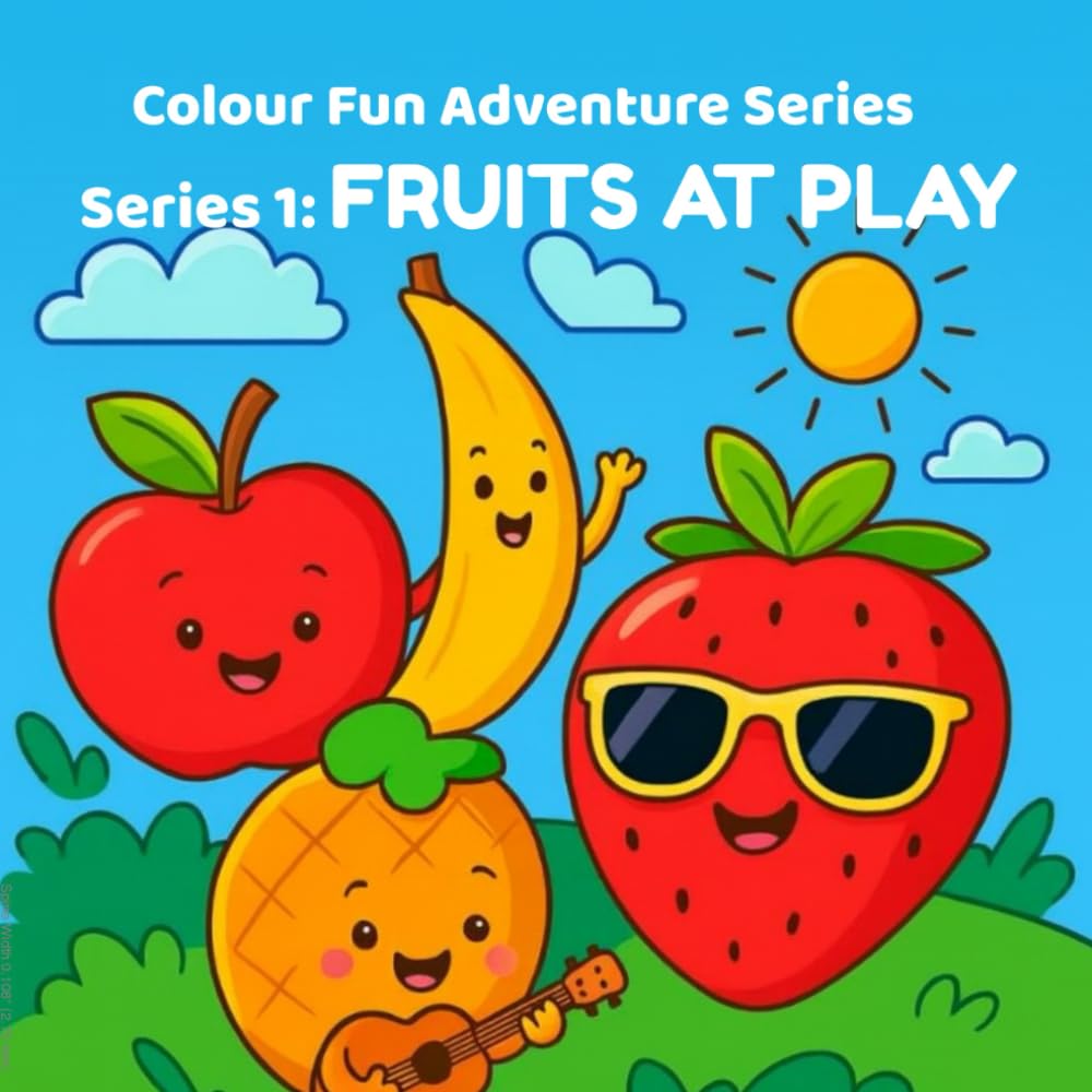Fruits At Play: A Colouring Book For Kids Ages 5-9 (Colour Fun Adventure Series)