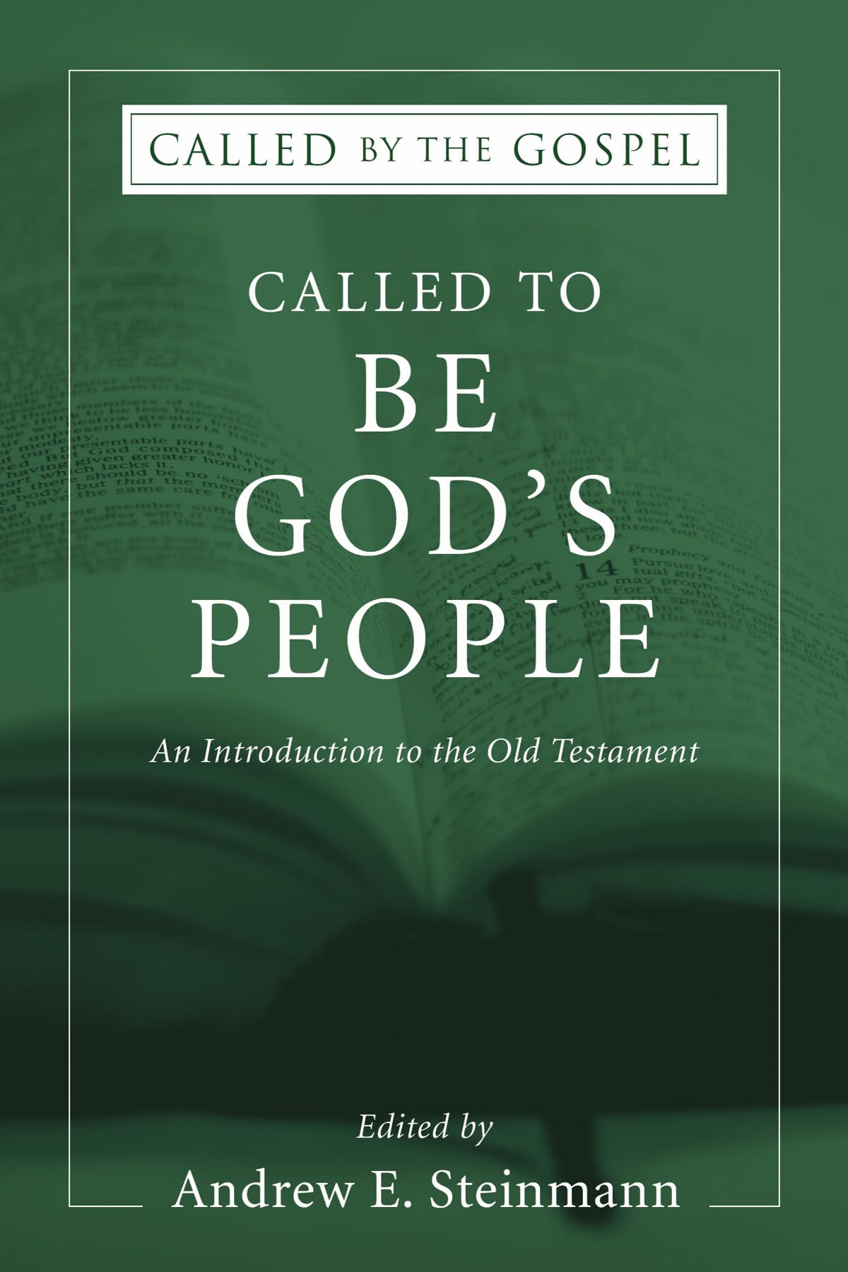 Called To Be God's People: An Introduction to the Old Testament (Called by the Gospel)