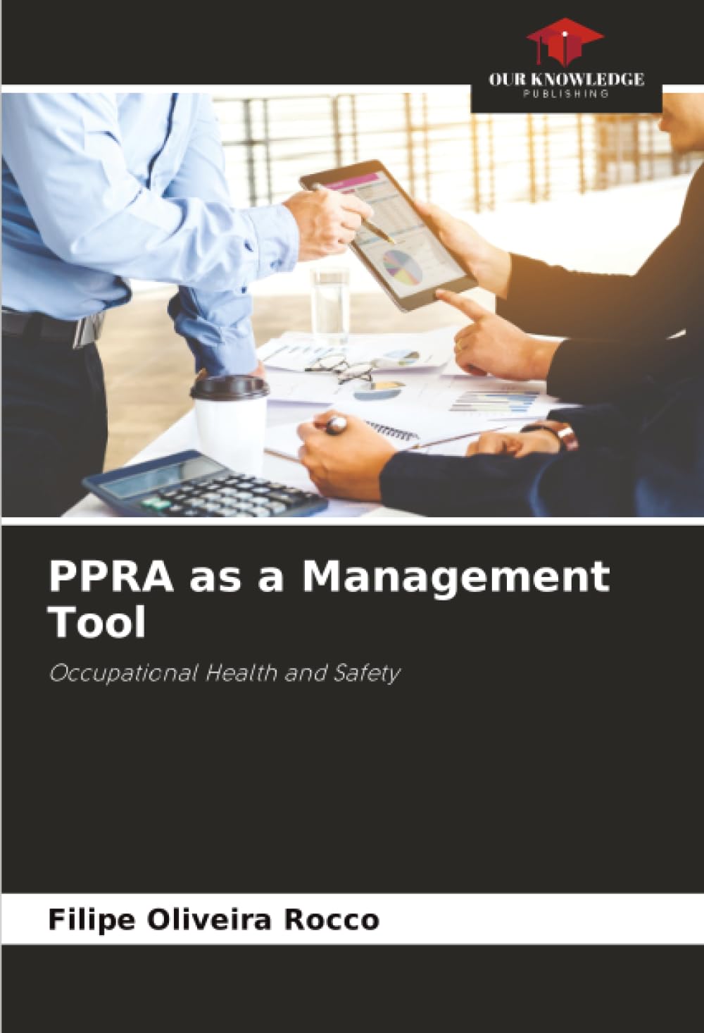PPRA as a Management Tool: Occupational Health and Safety