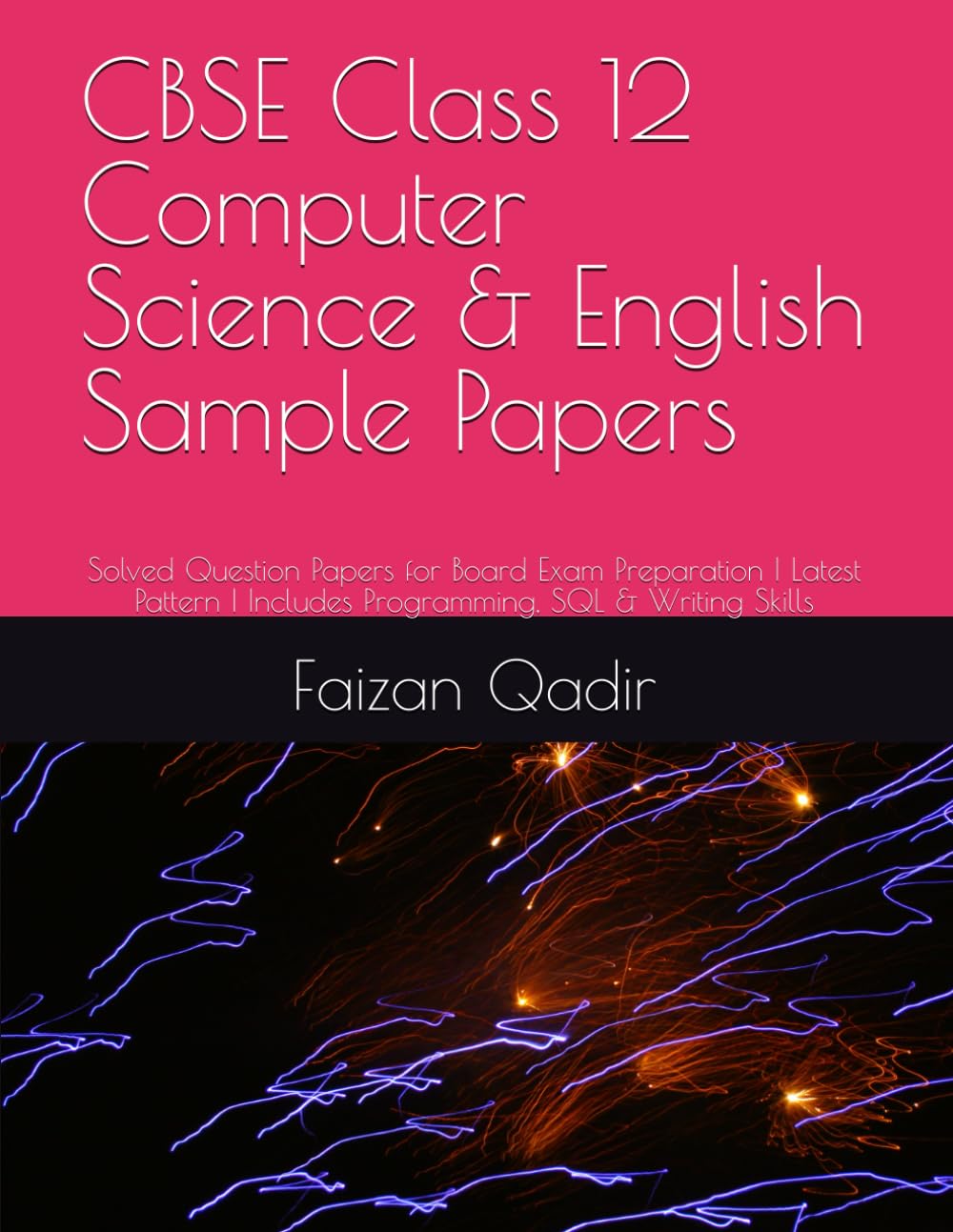 CBSE Class 12 Computer Science & English Sample Papers: Solved Question Papers for Board Exam Preparation | Latest Pattern | Includes Programming, SQL & Writing Skills