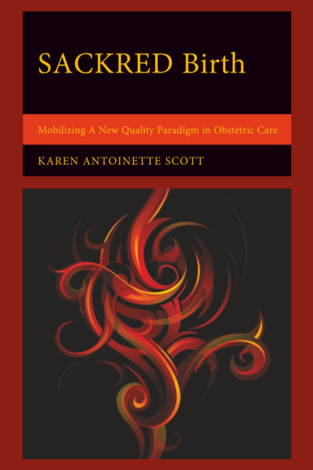 SACKRED Birth: Mobilizing A New Quality Paradigm in Obstetric Care