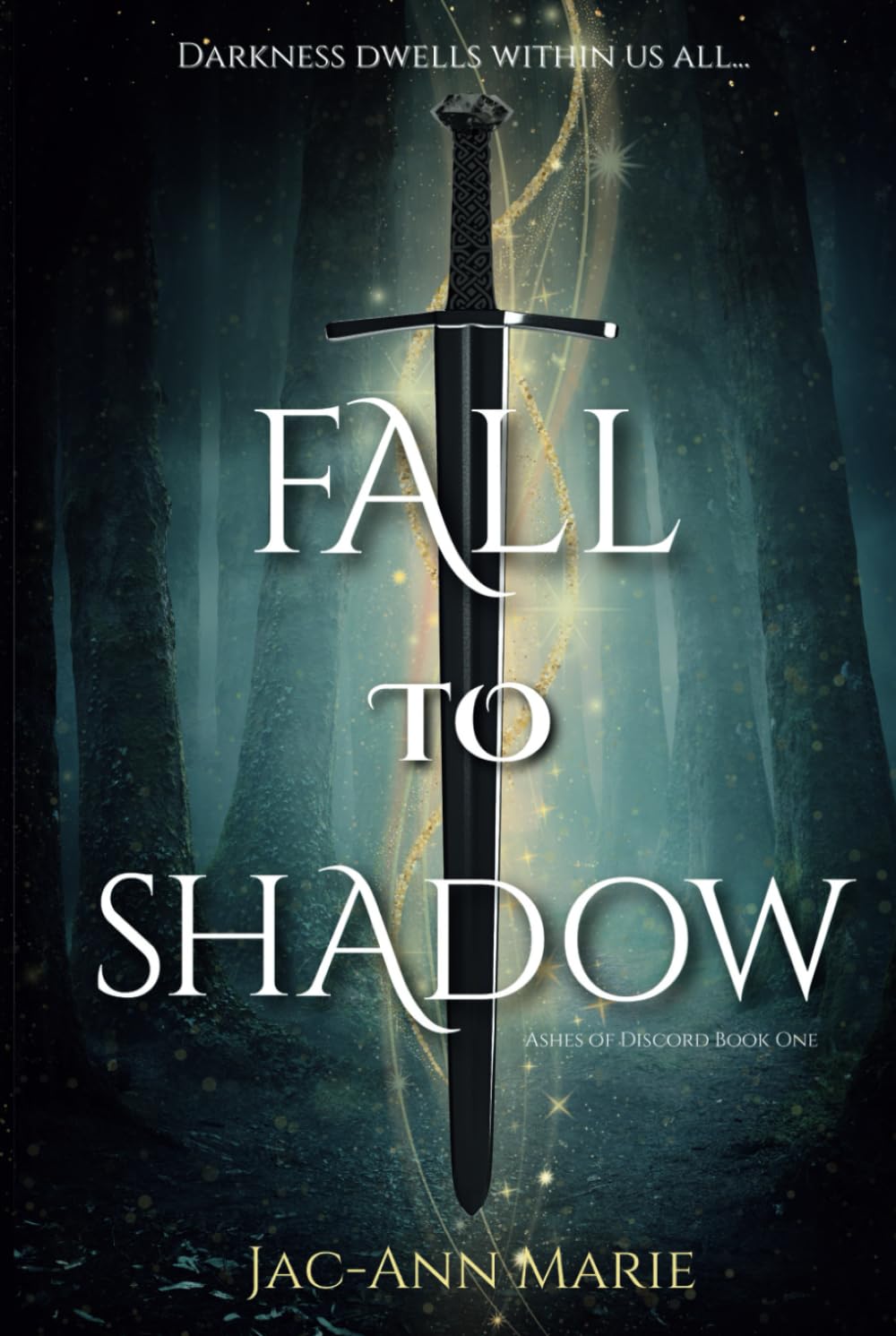Fall to Shadow: Ashes of Discord Book One