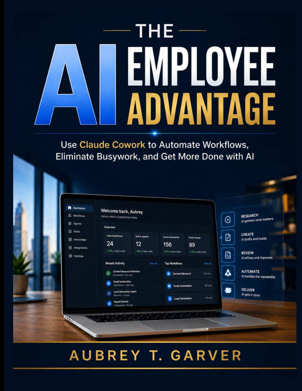 The AI Employee Advantage: Use Claude Cowork to Automate Workflows, Eliminate Busywork, and Get More Done with AI (Precision Engineering)