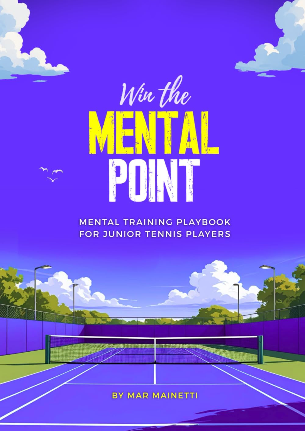 Win the Mental Point: Mental Training Playbook for Junior Tennis Players