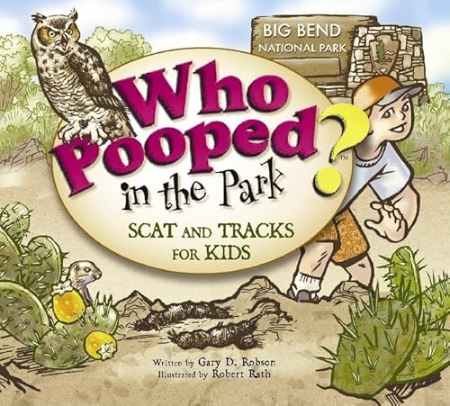 Who Pooped in the Park? Big Bend National Park: Scat and Tracks for Kids