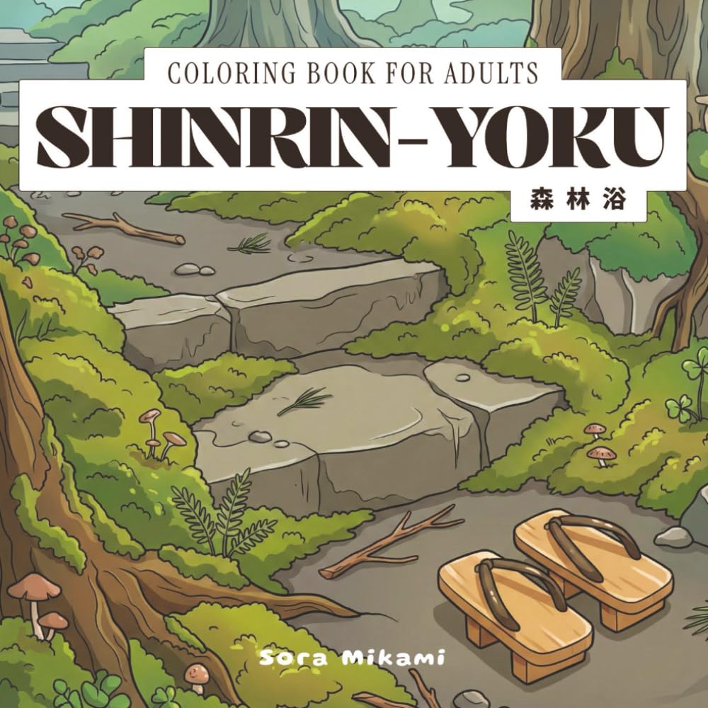 Shinrin-Yoku Coloring Book: 40 Japanese Forest Bathing Designs for Adults | Woodland Paths, Trees & Nature Immersion for Relaxation (The Kintsugi Mind: Japanese Philosophy Coloring Collection)