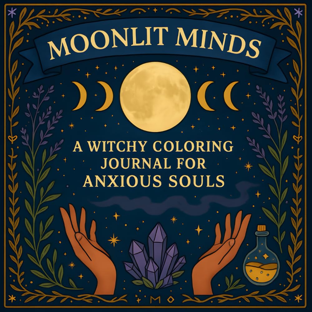 Moonlit Minds: A Witchy Coloring Book Journal for Anxious Souls