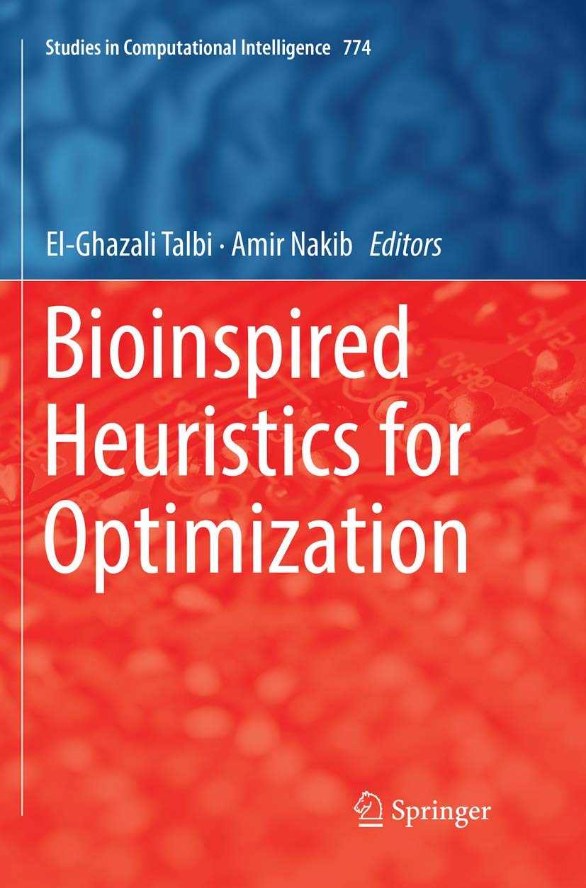 Bioinspired Heuristics for Optimization: 774 (Studies in Computational Intelligence, 774)