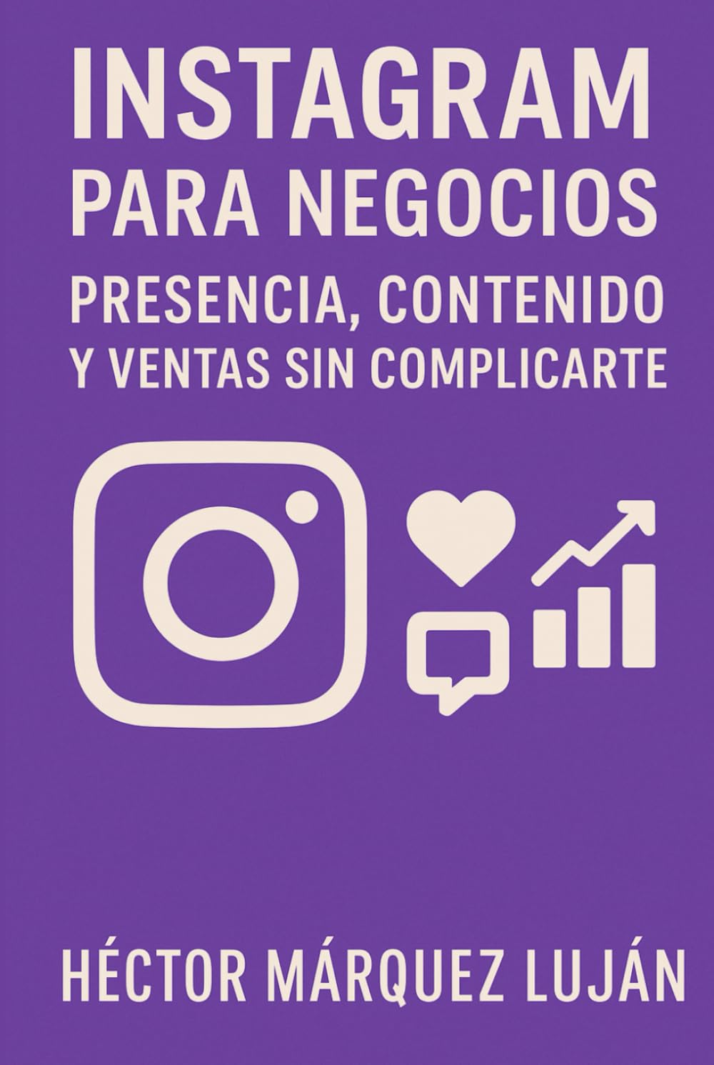 Instagram para Negocios: Presencia, Contenido y Ventas sin Complicarte