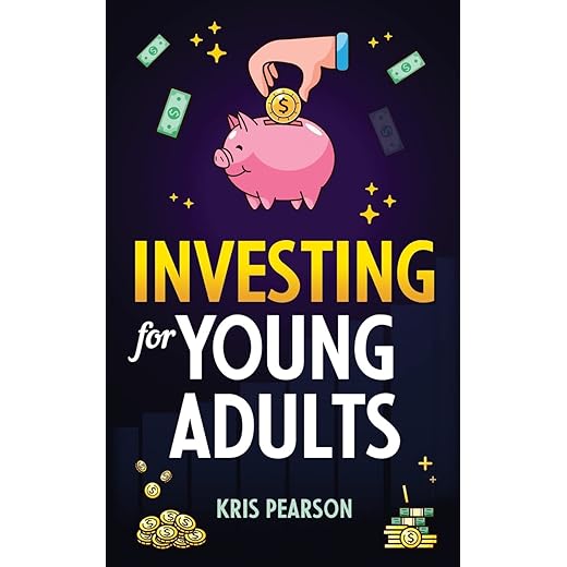Investing for Young Adults: How to Earn, Save, Invest, Grow Your Money and Retire Early!