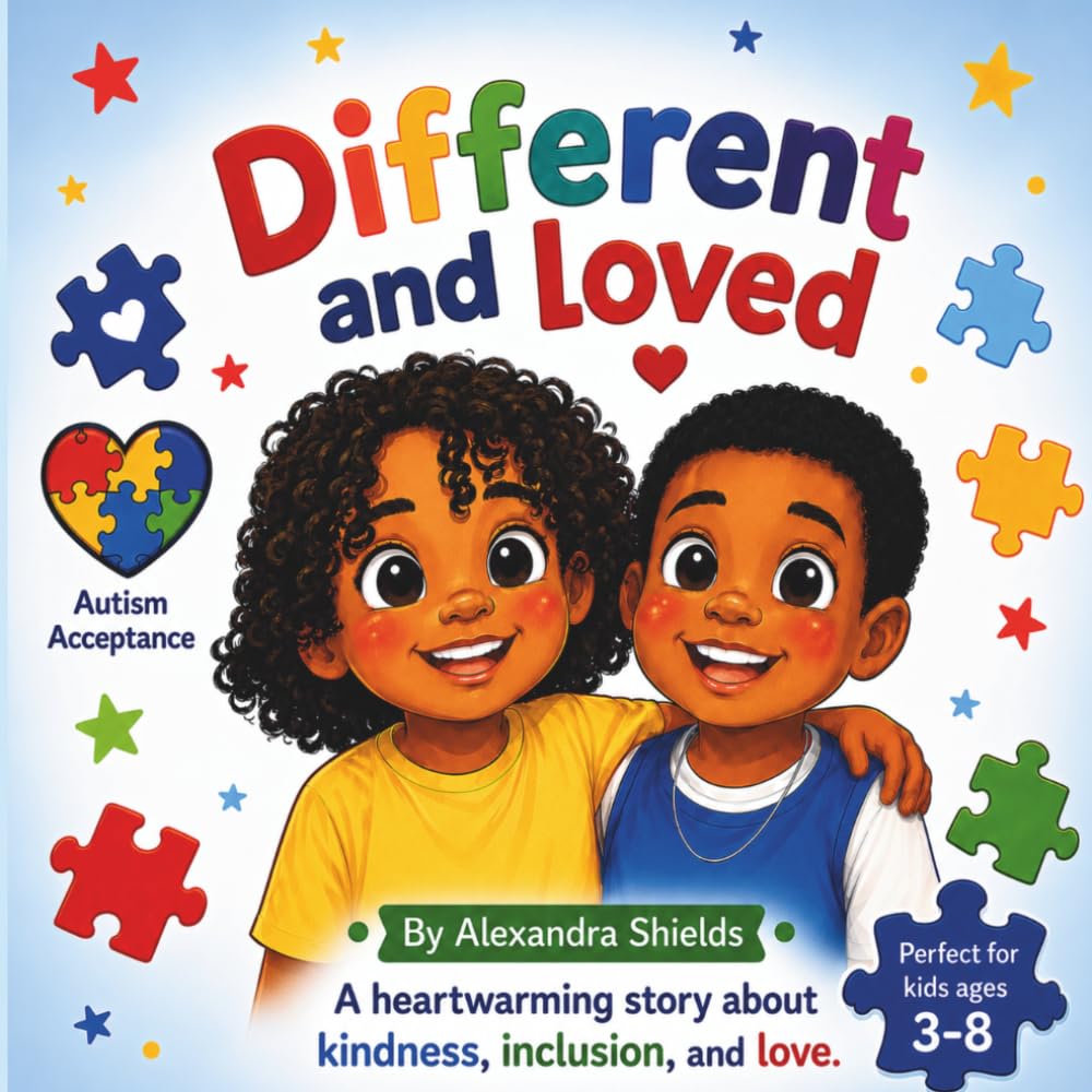 Different and Loved: A Story About Autism , Acceptance , and Love