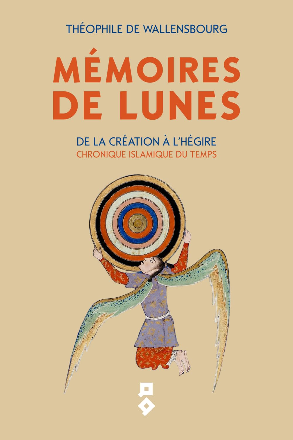 MÉMOIRES DE LUNES: De la Création à l’Hégire - Chronique islamique du Temps
