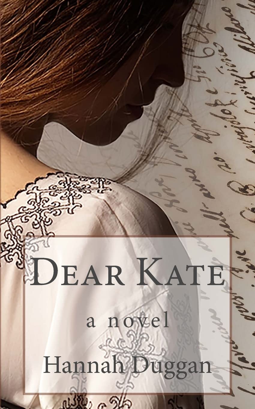 Dear Kate A Novel Duggan, Hannah 9780692246818 Books