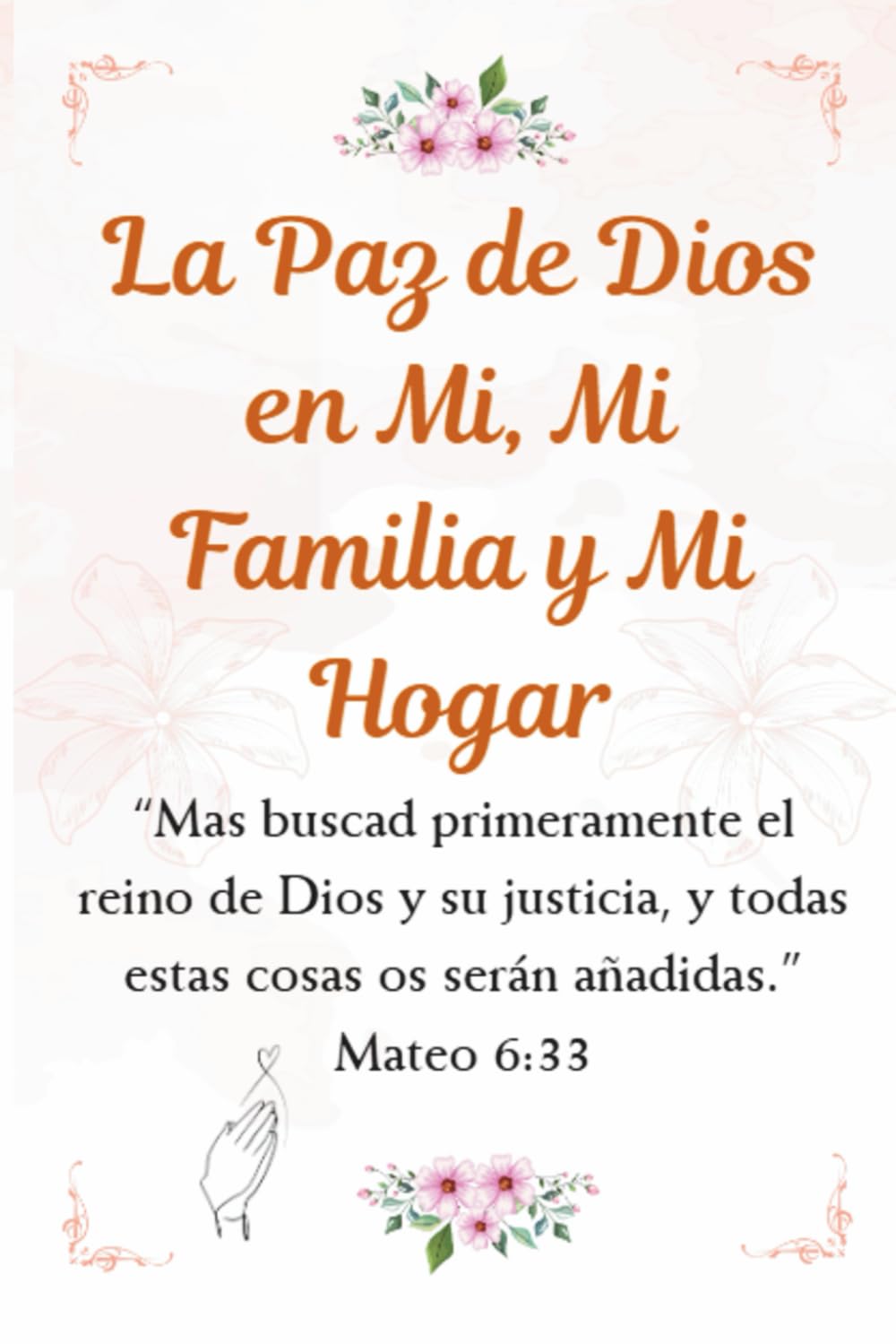 La Paz de Dios en Mi Vida, Mi Familia y Mi Hogar
