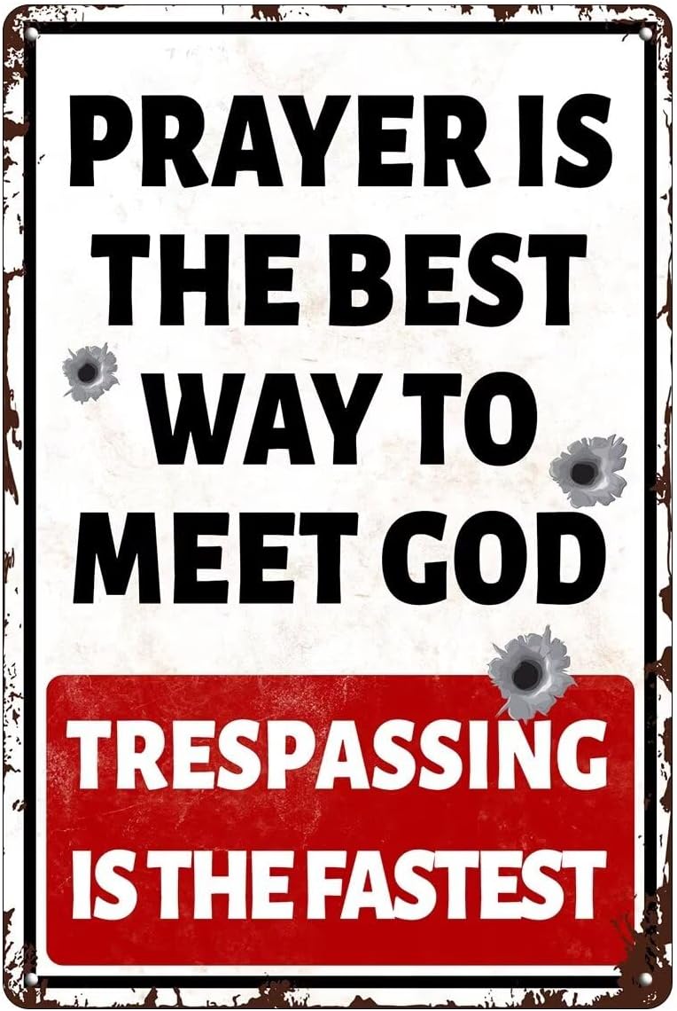 Warning Sign Funny Tin Sign Bar Man Cave Wall Decor,Vintage Garage No Trespassing Metal Signs The Best Way To Meet The God, Trespassing Is Faster Funny Metal No Soliciting Yard Sign 8 * 12in