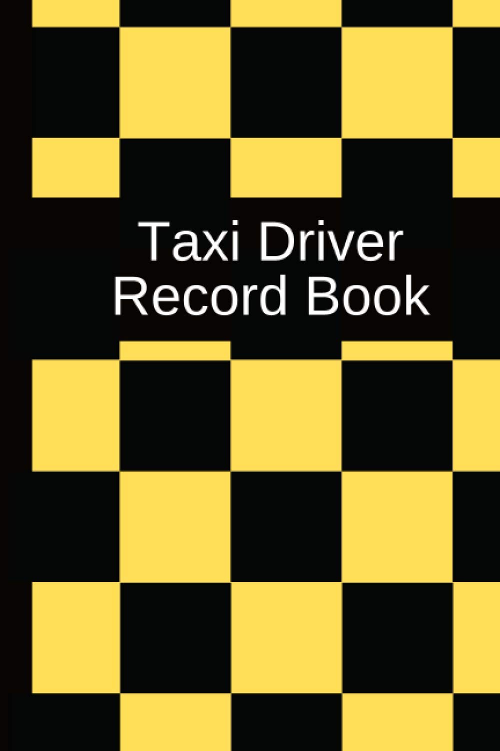 Taxi Driver Record Book: Accounting Record Book For Taxi & Private Hire Drivers