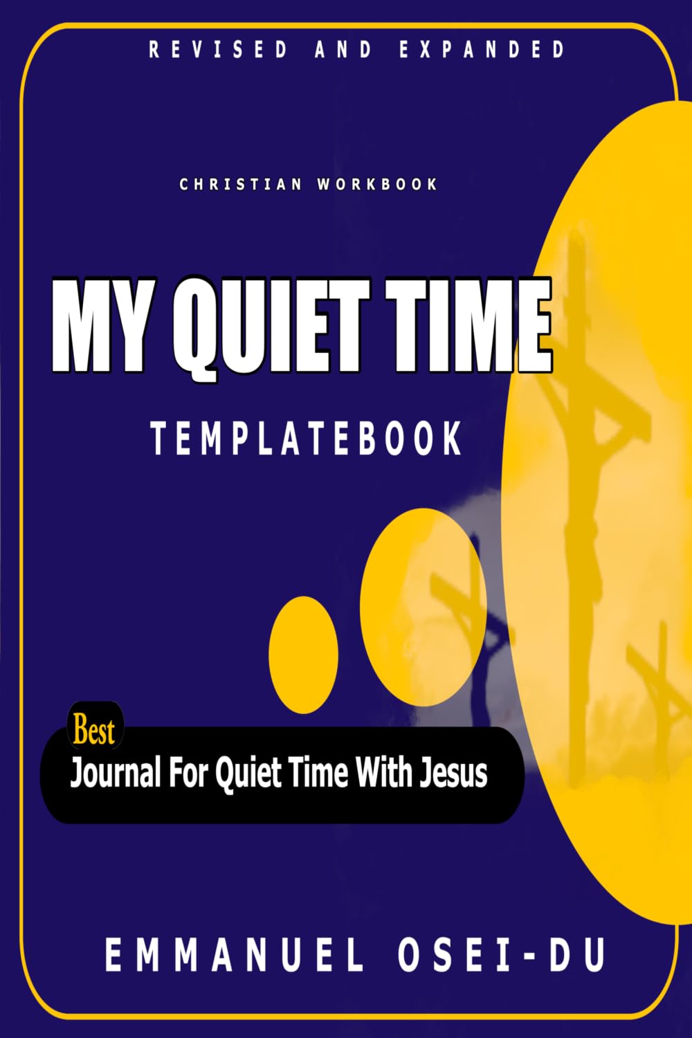 My Quiet Time Template Book: Best Journal for Quiet Time with Jesus