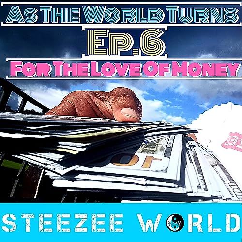 For The Love Of Money | As The World Turns | Ep. 6