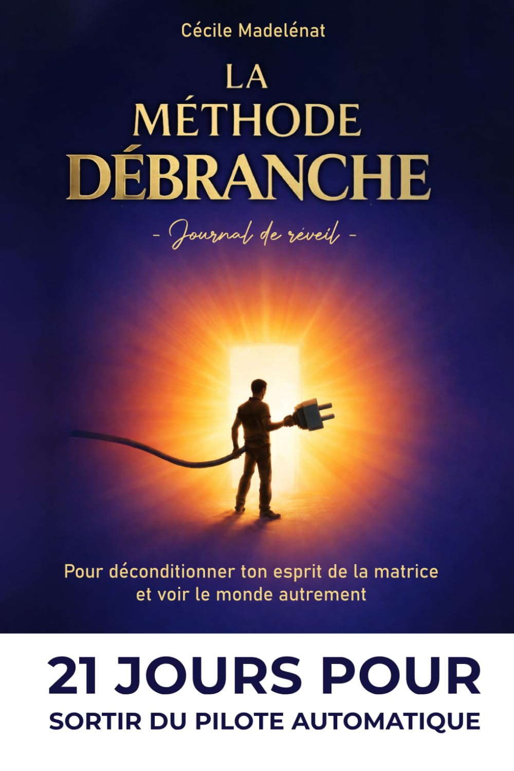 LA MÉTHODE DÉBRANCHE: Journal de Réveil