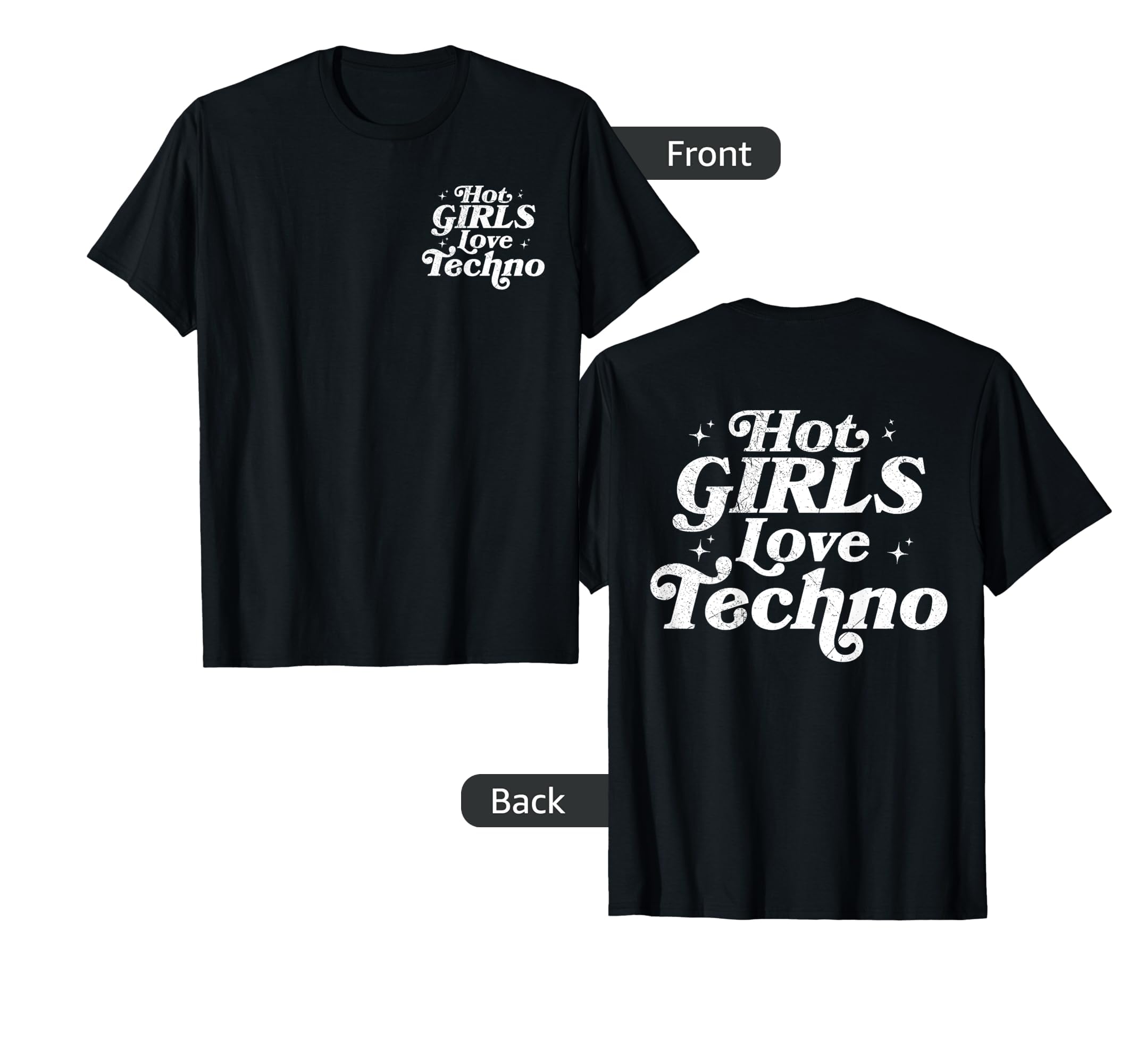 Double Sided Hot Girls Love Techno Techno Slut House Music T-Shirt