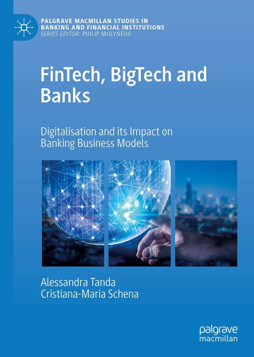 Palgrave Pivot FinTech, BigTech and Banks: Digitalisation and Its Impact on Banking Business Models