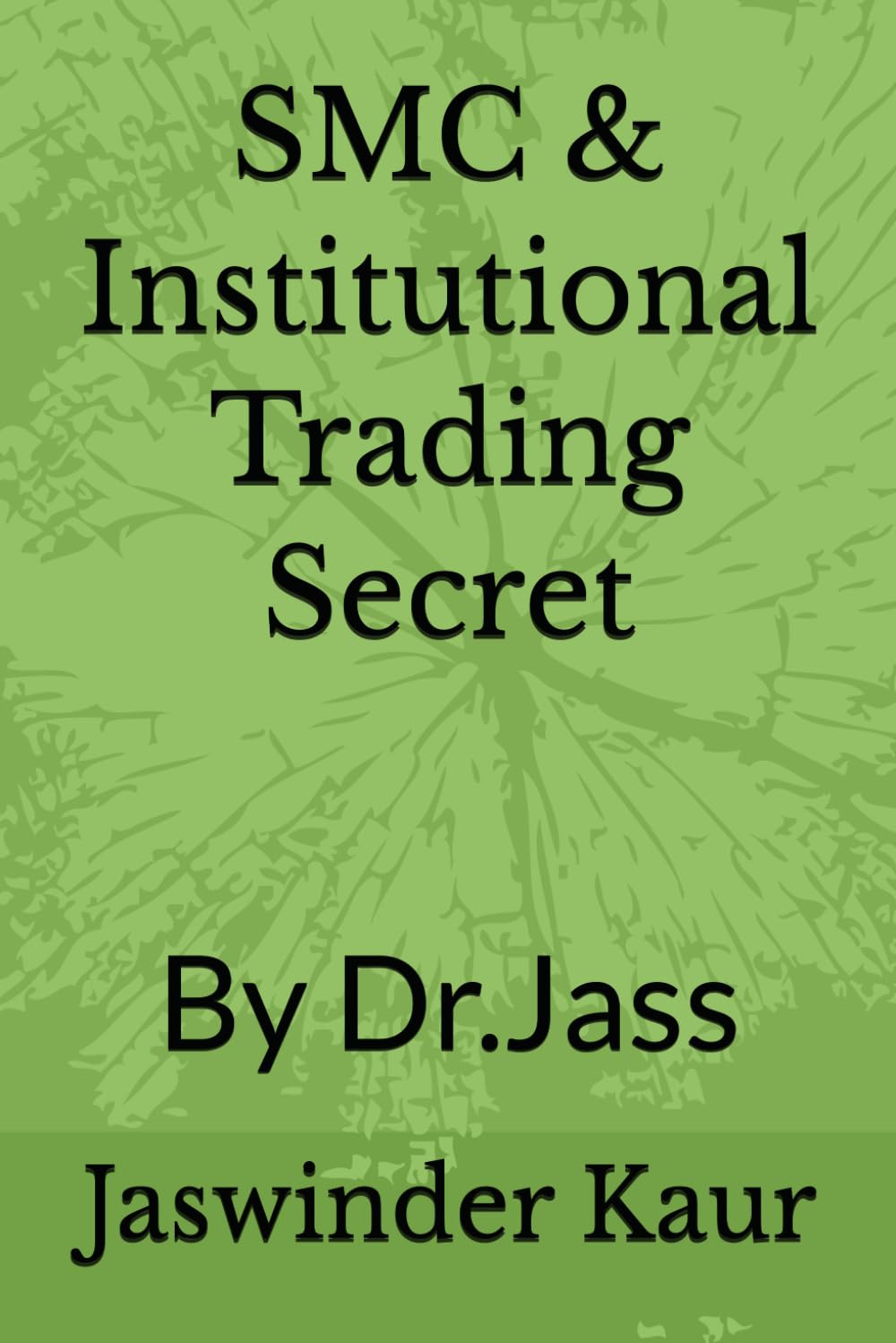 SMC & Institutional Trading Secret: By Dr.Jass