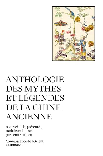 Anthologie des mythes et légendes de la Chine ancienne