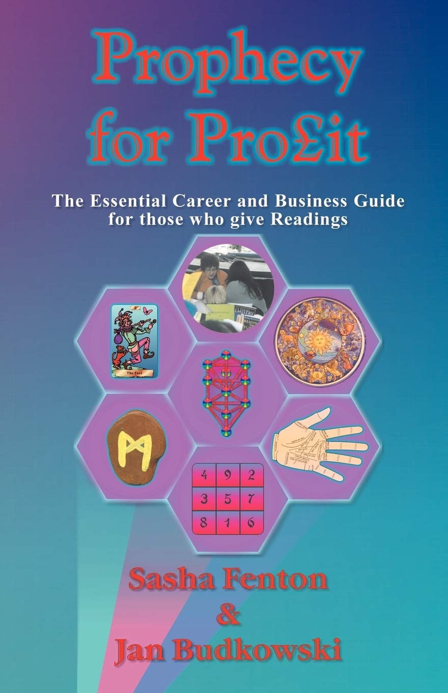 Prophecy For Profit: The Essential Career and Business Guide for Those who give Readings