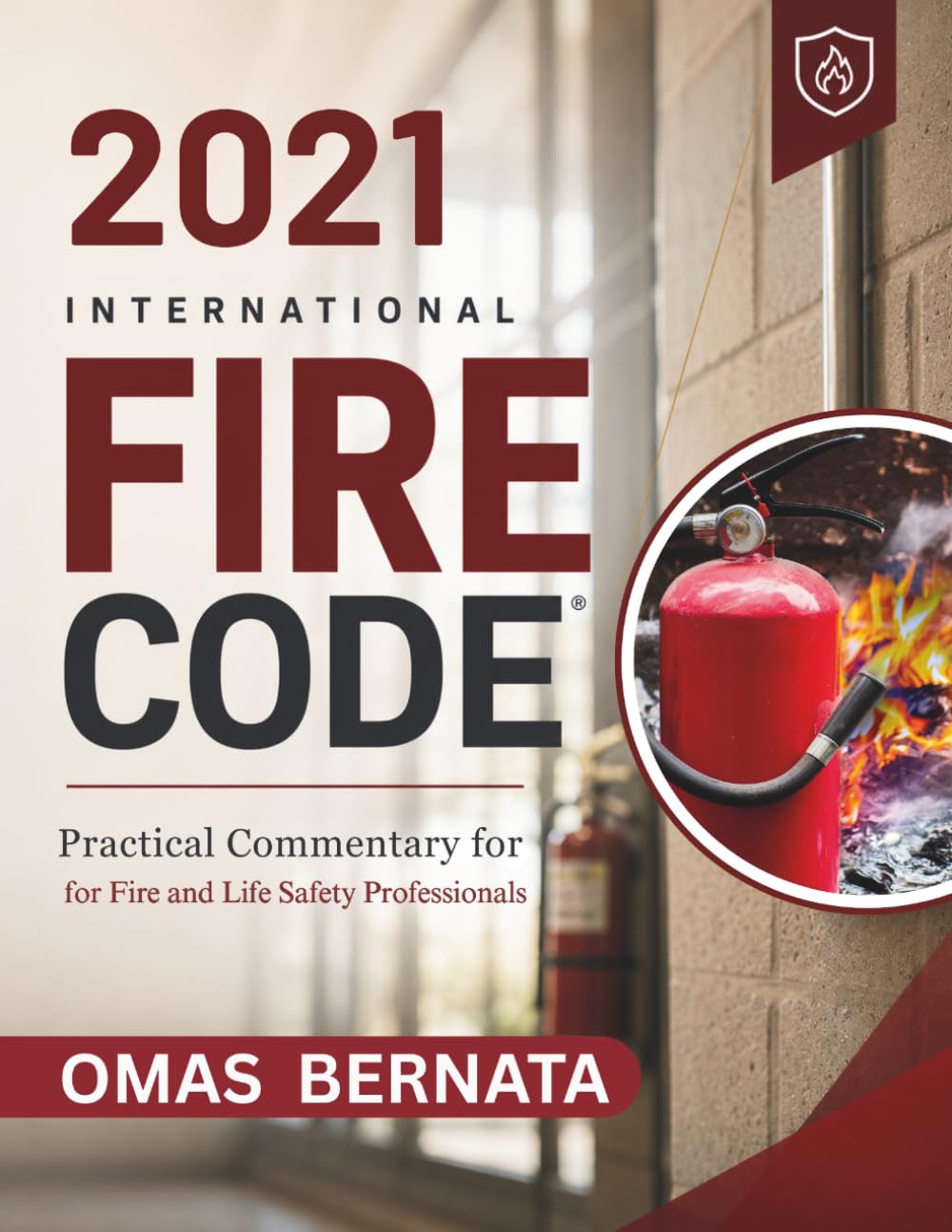 2021 International Fire Code: Practical Commentary for Fire and Life Safety Professionals