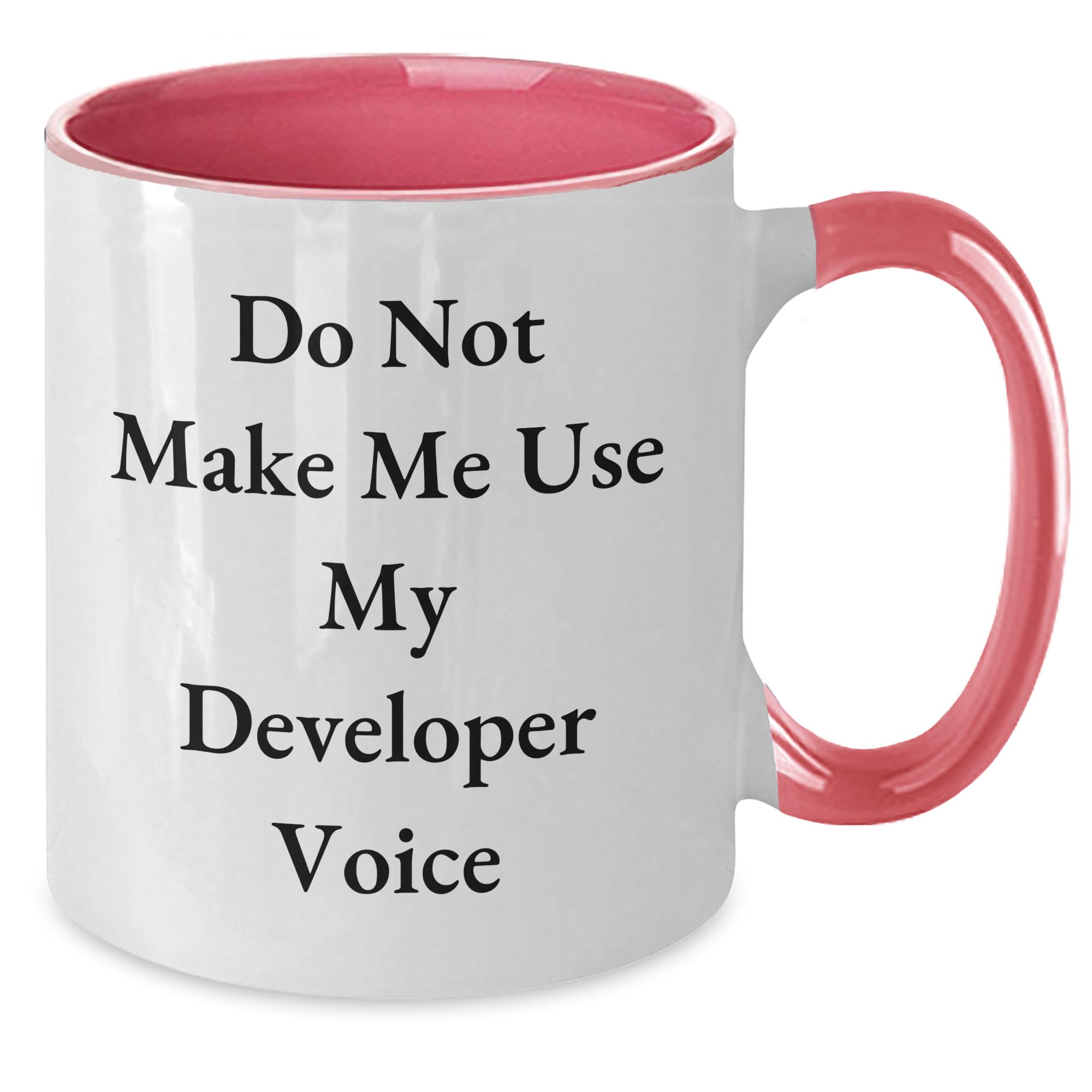 Developer Gifts: Do Not Make Me Use My Developer Voice - Two Tone Coffee Mug for Christmas