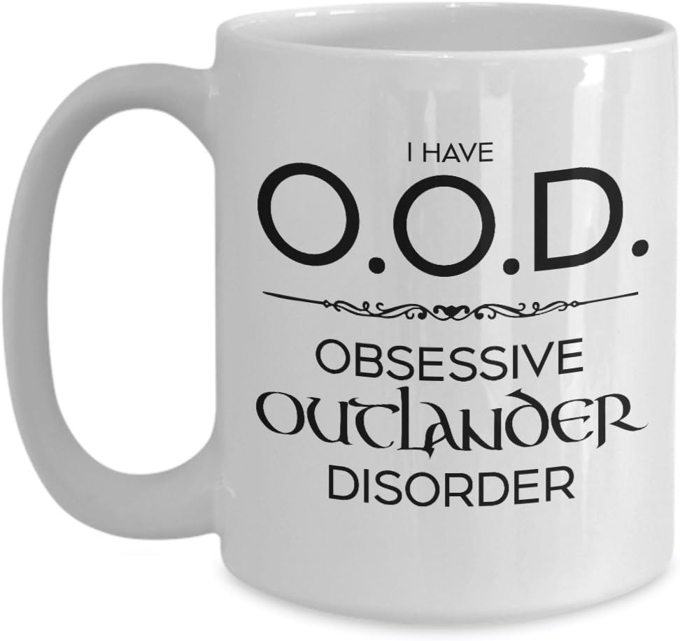 Outlander Mug - OOD Obsessive Outlander Disorder - White Ceramic Coffee Mug - Sassenach (15 oz.)