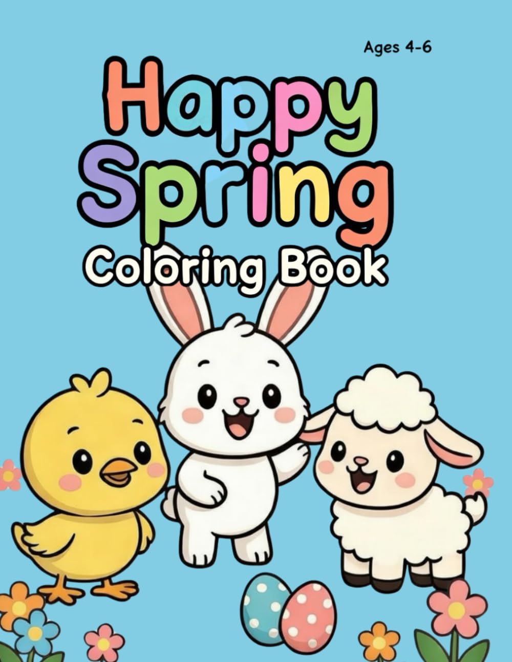 Happy Spring Coloring Book: Easter & Farm Animals Coloring Pages for Kids Ages 4-6