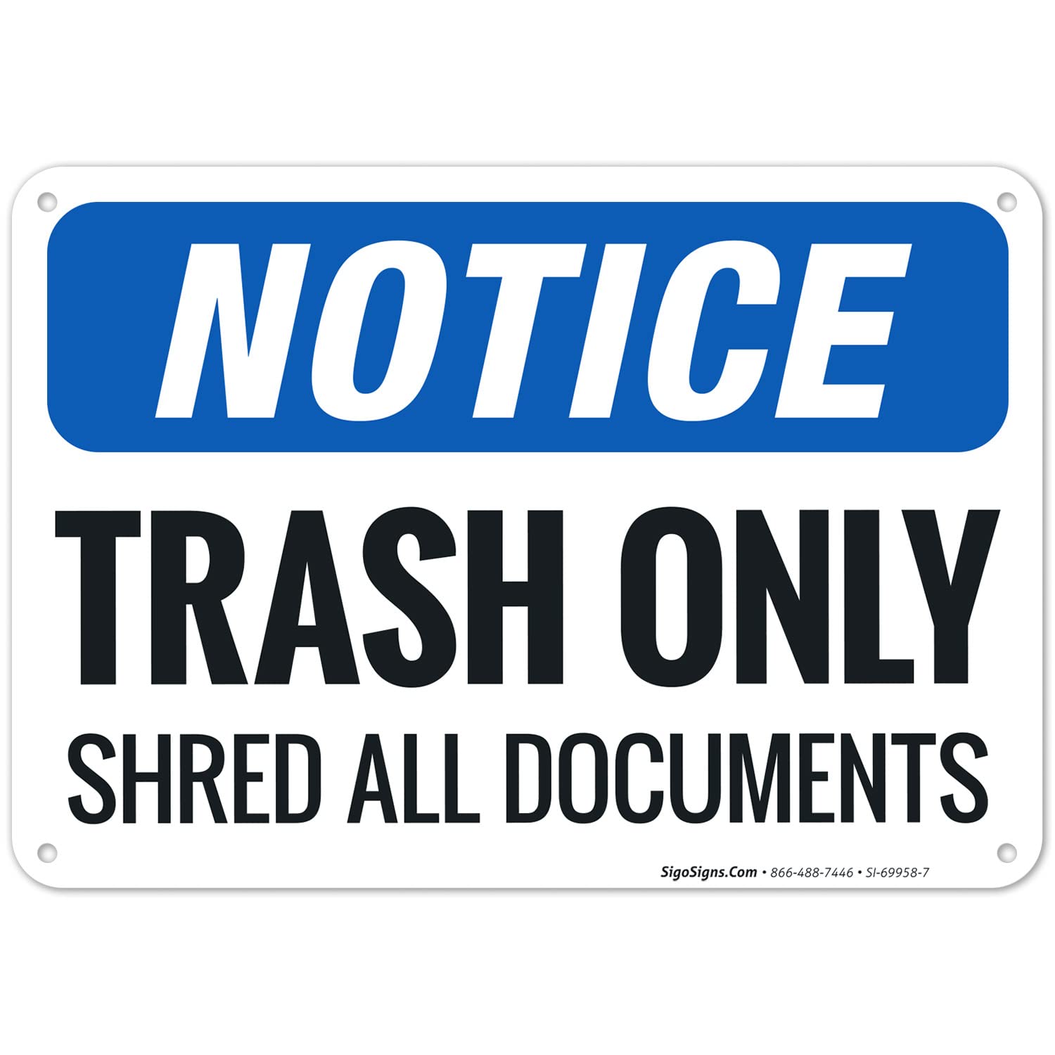 Trash Only Shred All Documents Sign, | 10x7 Inches, Rust Free .040