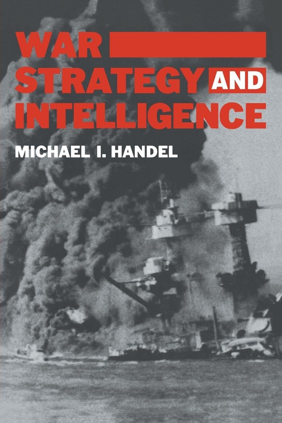 War, Strategy and Intelligence (Studies in Intelligence)