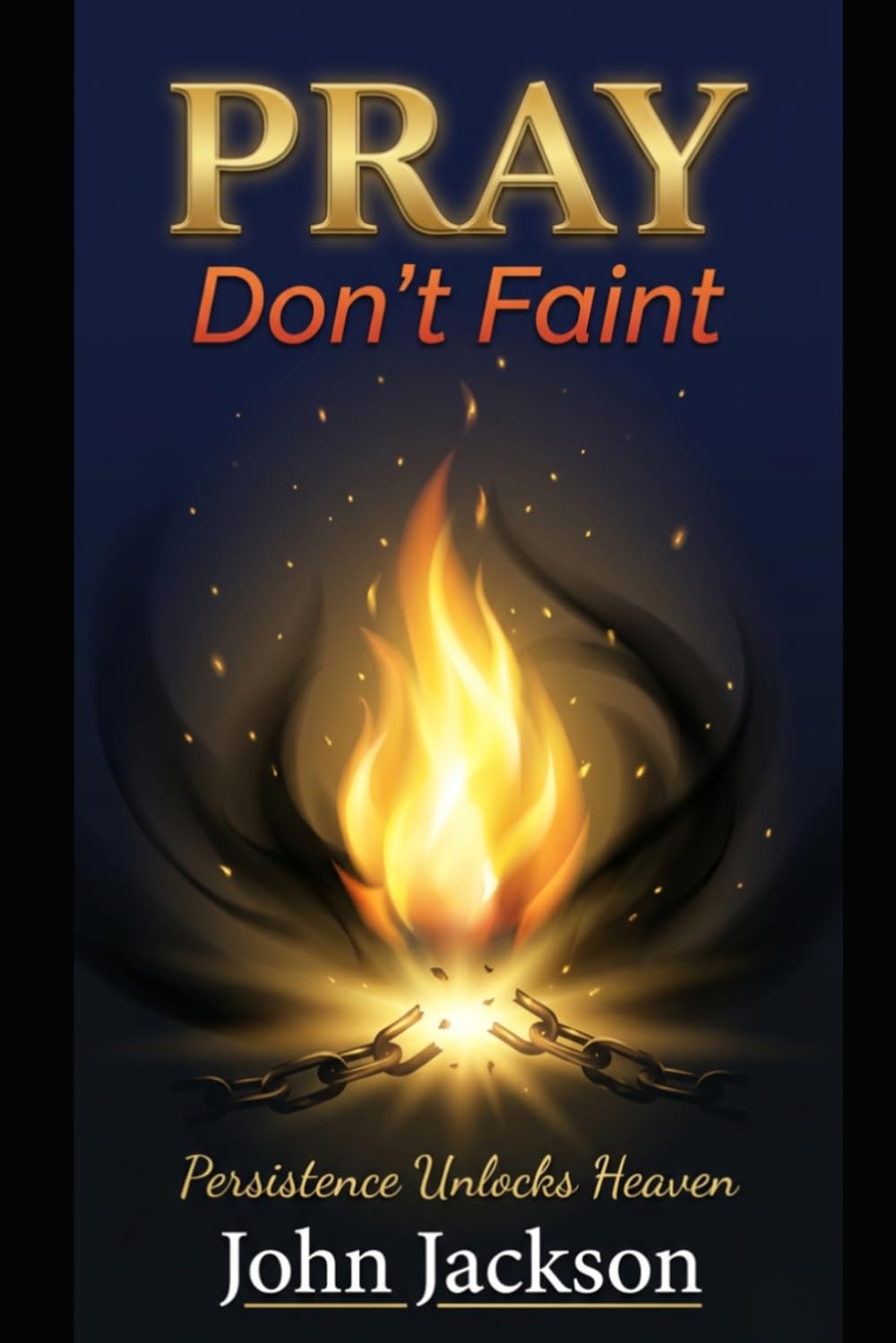 Pray, Don’t Faint: Persistence Unlocks Heaven
