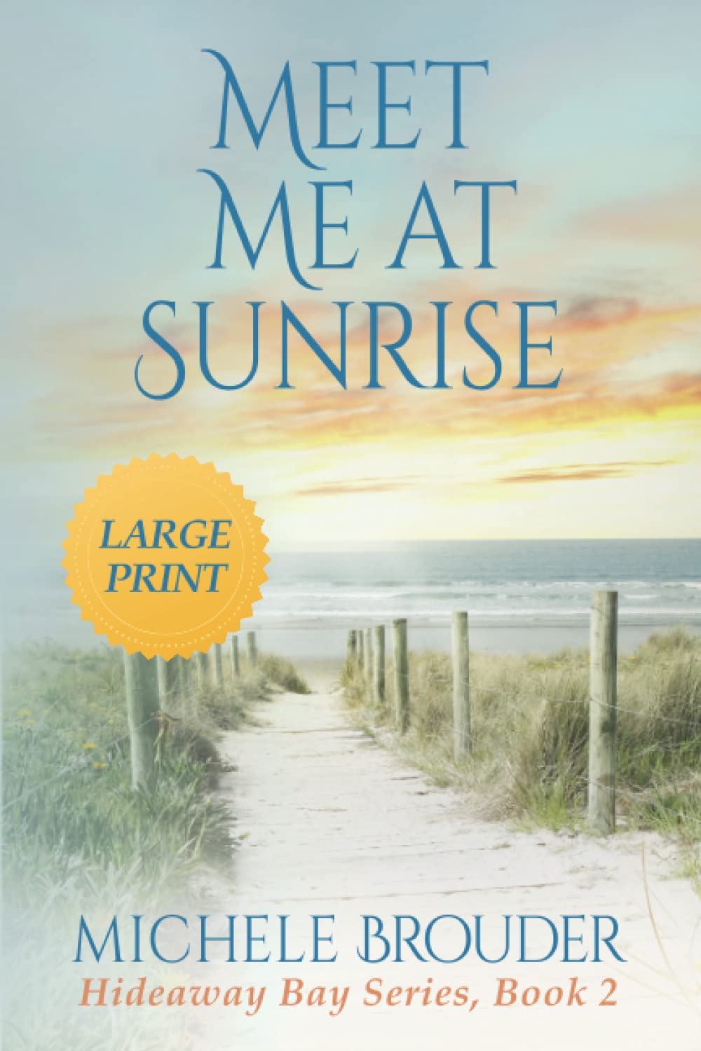 Meet Me At Sunrise (Large Print) (Hideaway Bay Series Large Print)