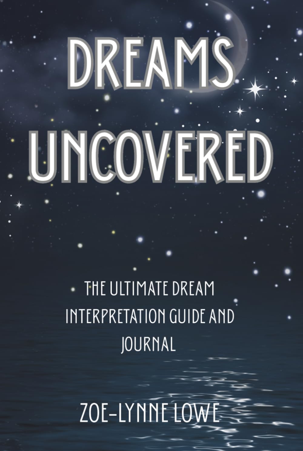 Dreams Uncovered: The Ultimate Dream Interpretation Guide and Journal For Beginners , 400 pages of meanings and A to Z of symbols and visions.