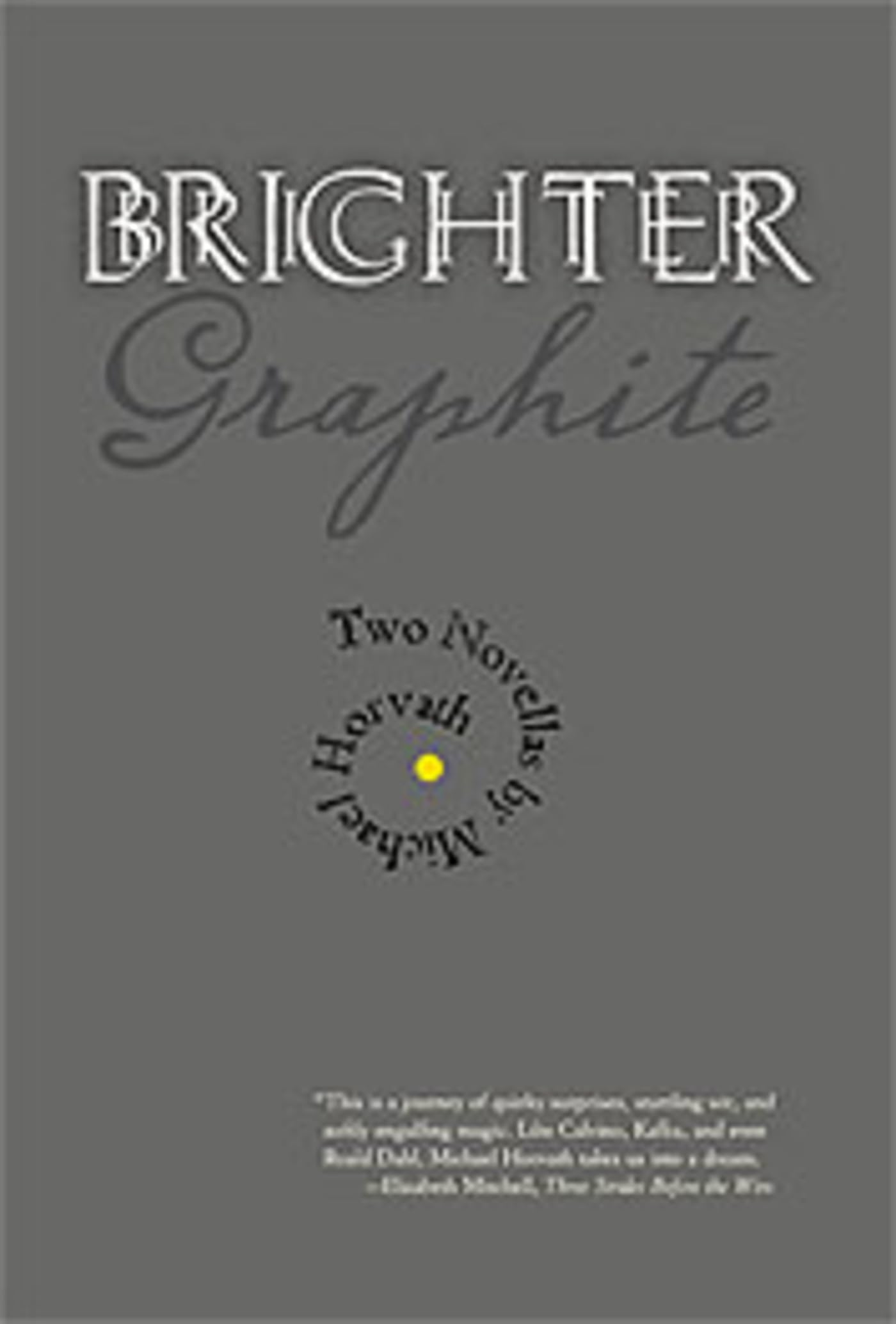 Buy Brighter Graphite: Two Novellas — BookShops.in