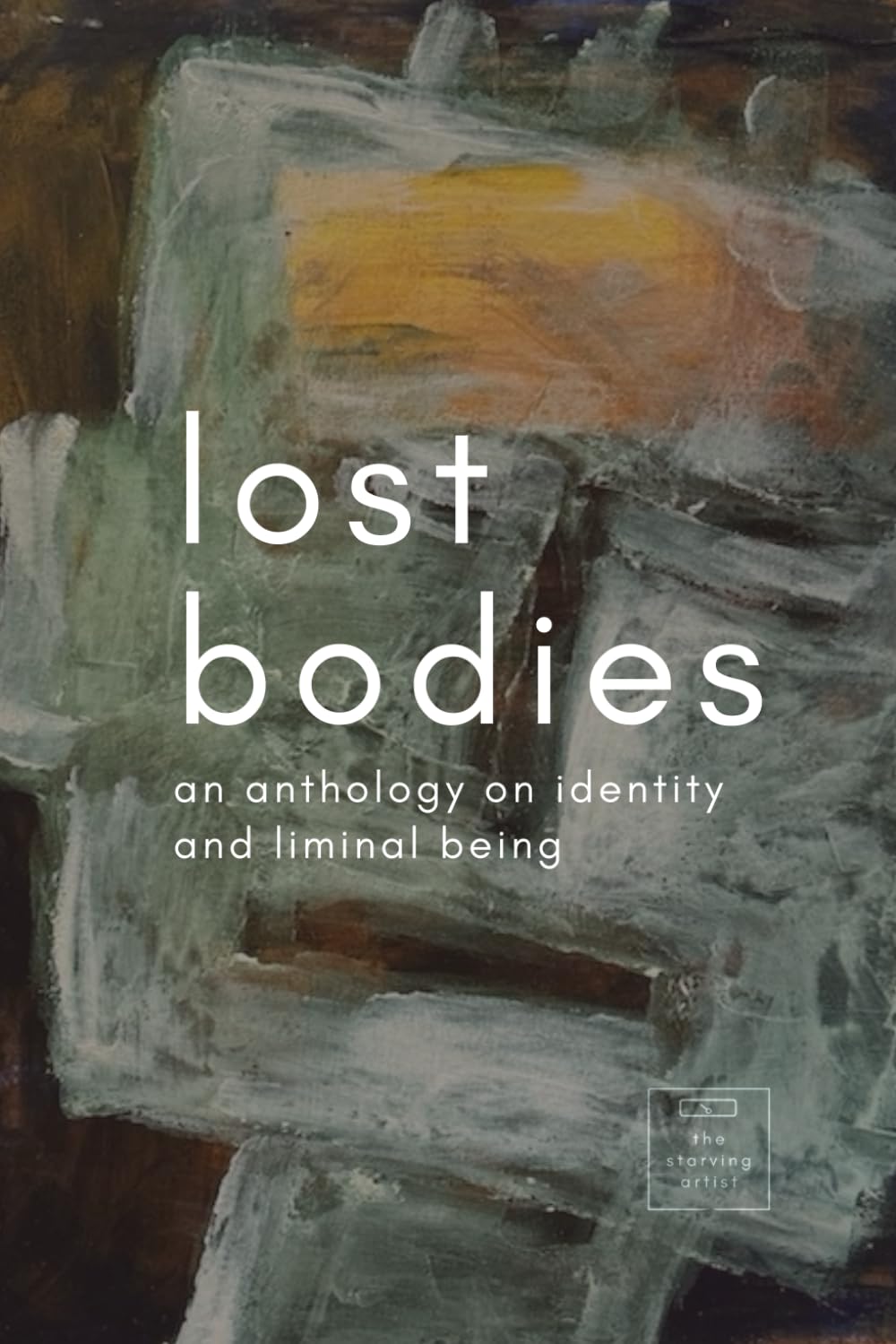 Lost Bodies: An anthology on identity and liminal being