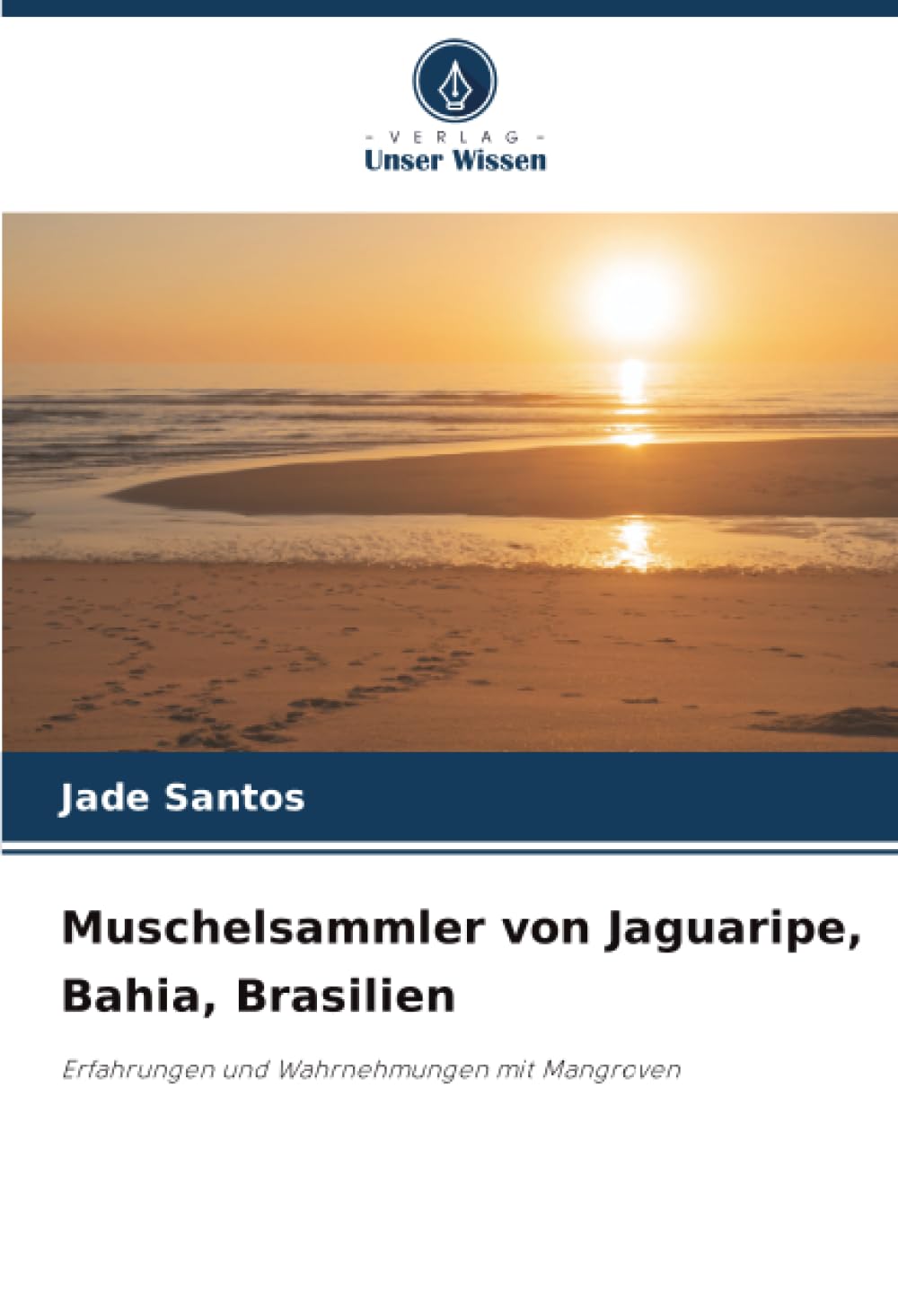 Muschelsammler von Jaguaripe, Bahia, Brasilien: Erfahrungen und Wahrnehmungen mit Mangroven