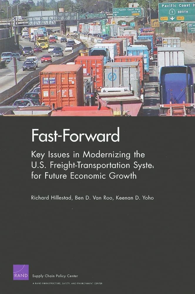Buy Fast-Forward: Key Issues in Modernizing the U.S. Freight-Transportation System for Future Economic Growth — BookShops.in