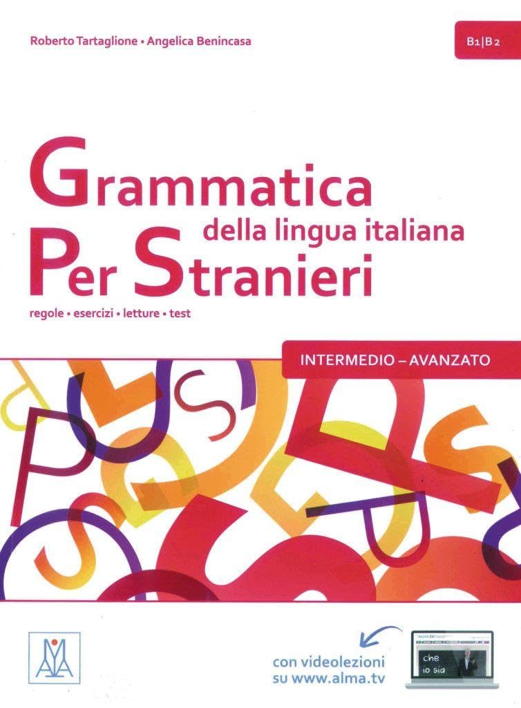 Grammatica della lingua italiana per stranieri - intermedio - avanzato: regole - esercizi - letture - test / Kursbuch