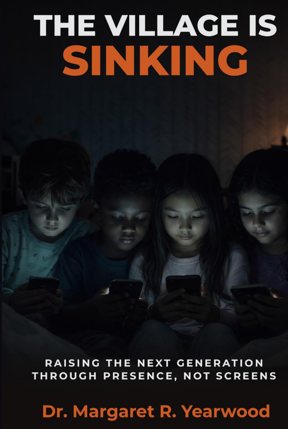 The Village Is Sinking: Raising the Next Generation Through Presence, Not Screens