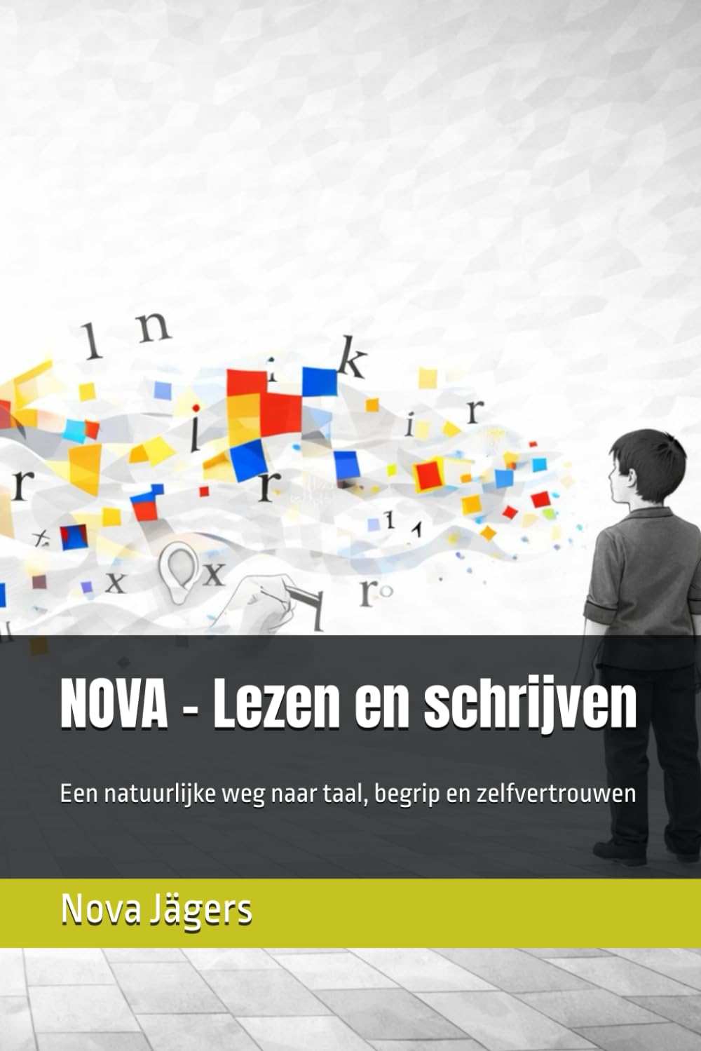 NOVA – Lezen en schrijven: Een natuurlijke weg naar taal, begrip en zelfvertrouwen: 3 (Veel lezers bekijken en bestellen meerdere boeken tegelijk, ... zij geen lid zijn van een verzendprogramma)