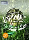  52 kleine & große Eskapaden - Kraft tanken und Ruhe finden!: Ab nach draußen! (DuMont Eskapaden)