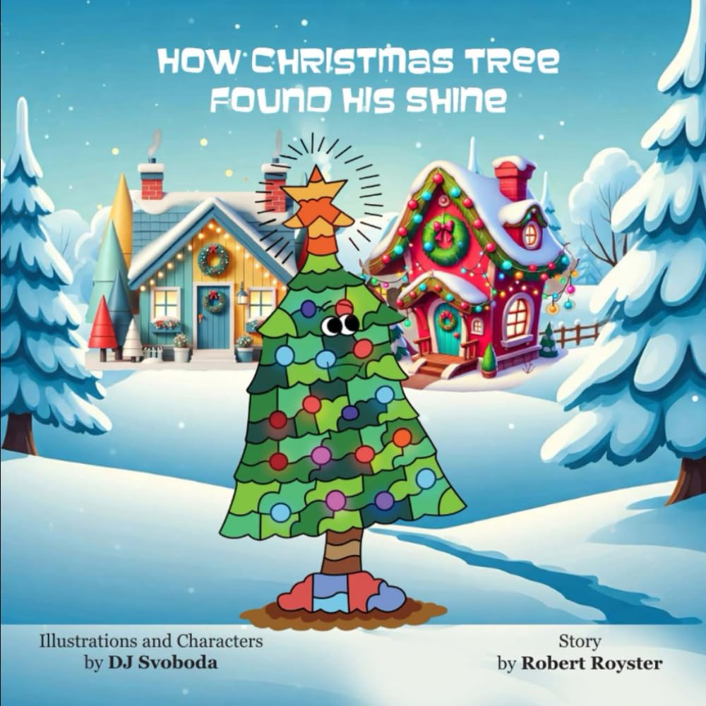 How Christmas Tree Found His Shine: A Sensory-Friendly Christmas Story about Finding Your Shine