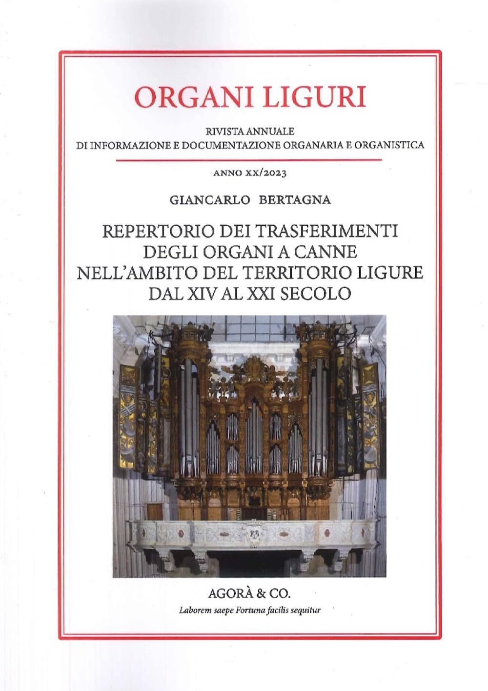Organi Liguri. Rivista Annuale Di Informazione E Documentazione Originaria E Organistica. Repertorio Dei Trasferimenti Degli Organi A Canne ... Ligure Dal Xiv Al Xxi Secolo (2023) - 4