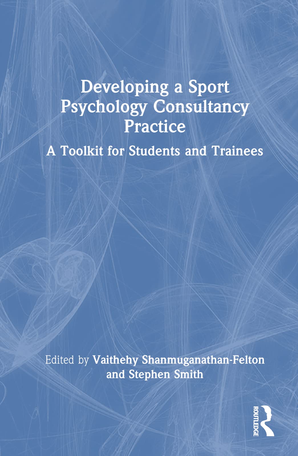 Buy Developing a Sport Psychology Consultancy Practice: A Toolkit for Students and Trainees — BookShops.in